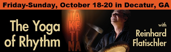 Banner for the TaKeTINa workshop, The Yoga of Rhythm in Decatur, Ga Oct 18-20, 2013